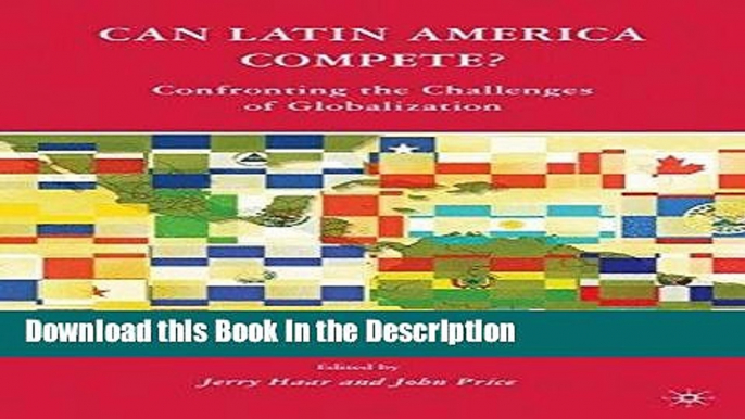 Download [PDF] Can Latin America Compete?: Confronting the Challenges of Globalization New Book