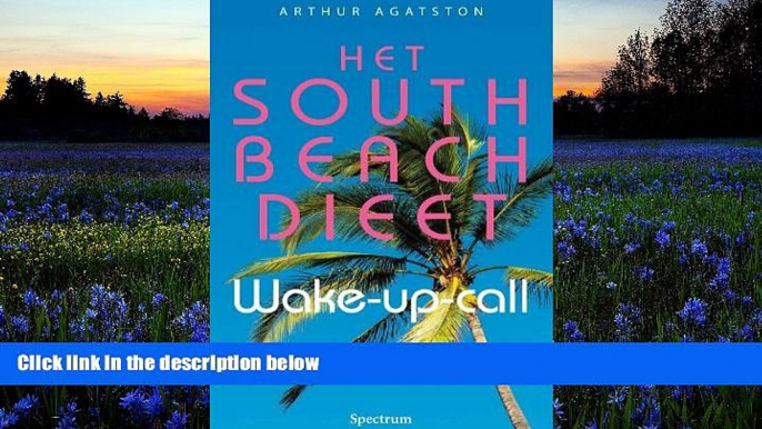 PDF  Het South Beach dieet wake-up-call: in 7 stappen naar een gezondere lifestyle Arthur Agatston