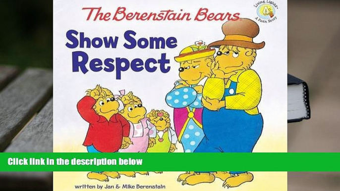 Download [PDF]  The Berenstain Bears Show Some Respect (Berenstain Bears/Living Lights) Full Book