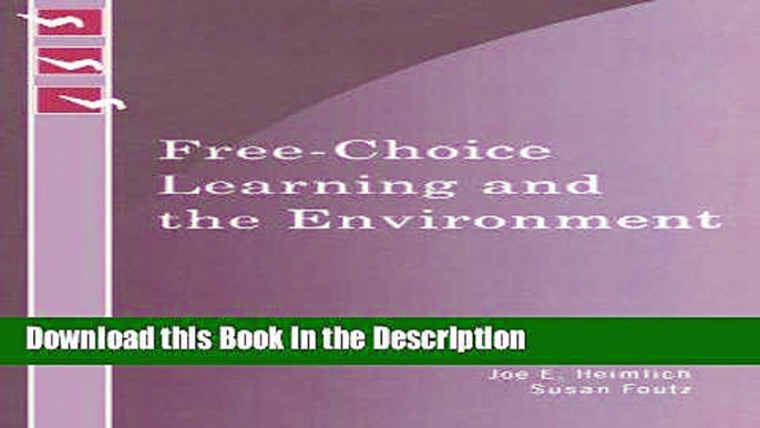 Read [PDF] Free-Choice Learning and the Environment (Learning Innovations Series) New Book