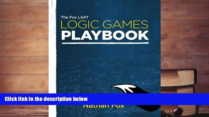 Read Book The Fox LSAT Logic Games Playbook Nathan Fox  For Free