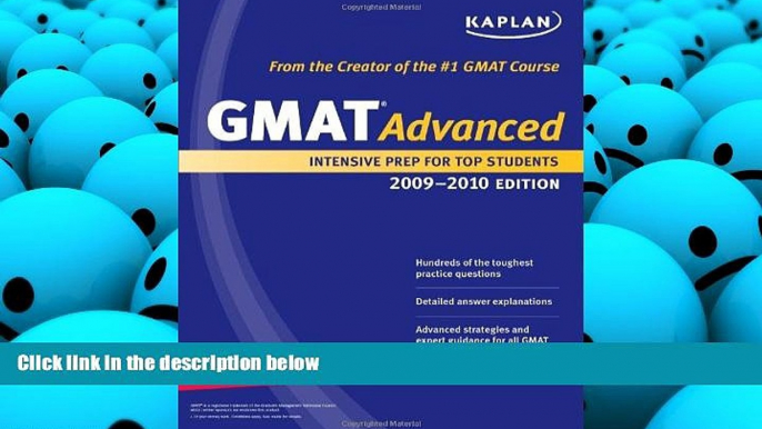 Read Book Kaplan GMAT Advanced 2009-2010 Edition: Intensive Prep for Top Students Kaplan  For Online