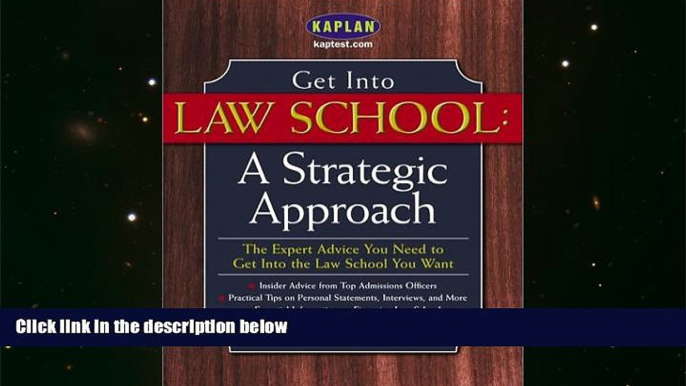 Read Book Get Into Law School: A Strategic Approach Kaplan  For Kindle