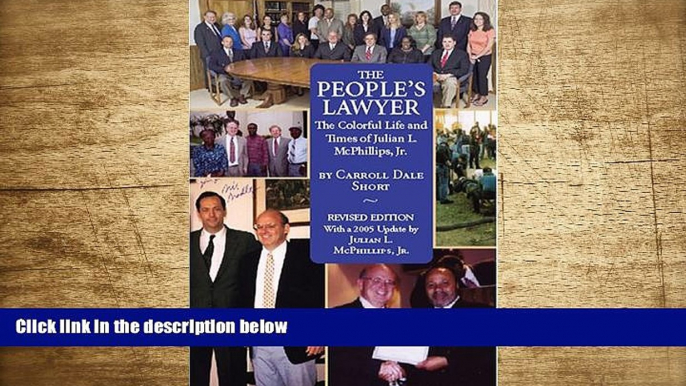 READ book The People s Lawyer: The Colorful Life and Times of Julian L. McPhillips, JR. Carroll