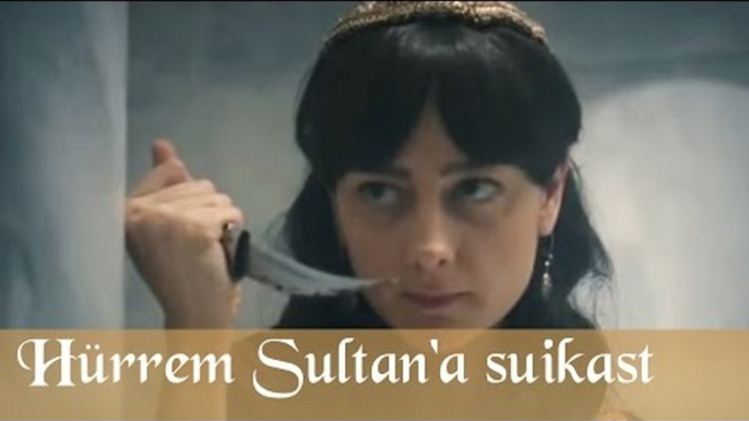 Muhteşem Yüzyıl 84 Bölüm   Hürrem Sultan a suikast