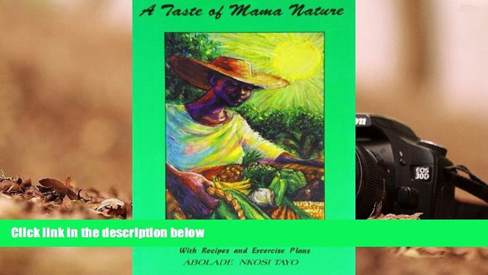 Read Online Taste of Mama Nature: A Handbook for Vegans   Vegetarians Abolade Nkosi Tayo Pre Order