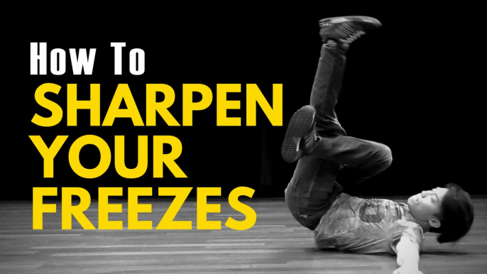 Bboy Freeze Tutorial | How to Make Your Freezes Sharp