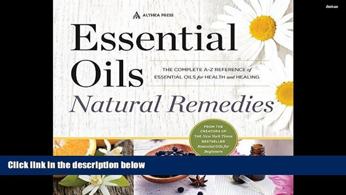 Best PDF  Essential Oils Natural Remedies: The Complete A-Z Reference of Essential Oils for Health