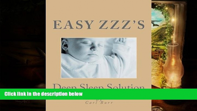 PDF  Easy ZZZ s Deep Sleep Solution: Sleep Like a Baby Tonight Carl I Burr Trial Ebook