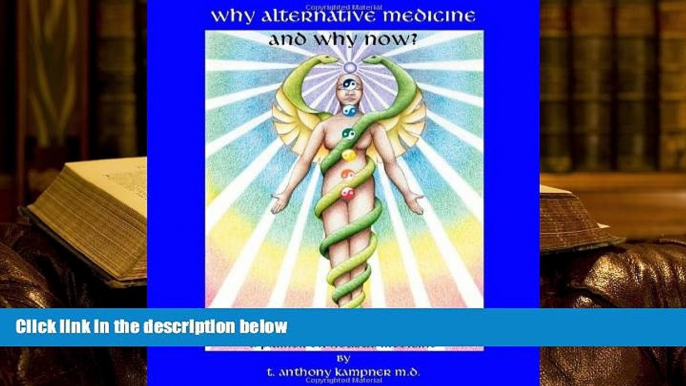 PDF [FREE] DOWNLOAD  Why Alternative Medicine   Why Now? A Primer on Holistic Medicine TRIAL EBOOK