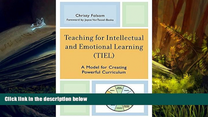 Download Teaching for Intellectual and Emotional Learning (TIEL): A Model for Creating Powerful