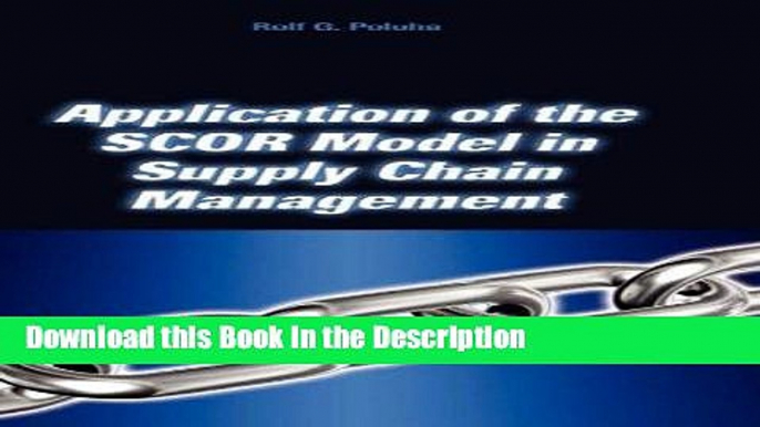 Download [PDF] Application of the SCOR Model in Supply Chain Management Online Book