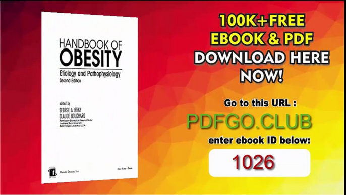 Handbook of Obesity, Second Edition - 2 Volume Set Handbook of Obesity Etiology and Pathophysiology, Second Edition 2nd Edition