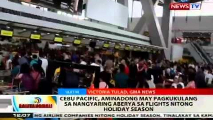 BT: Cebu Pacific, aminadong may pagkukulang sa nangyaring aberya sa flights nitong holiday season