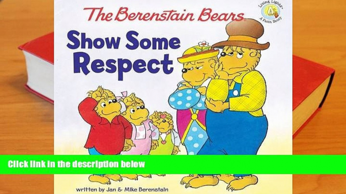 Free PDF The Berenstain Bears Show Some Respect (Berenstain Bears/Living Lights) Books Online