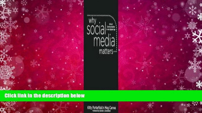 Read Online Why Social Media Matters: School Communication in the Digital Age Trial Ebook