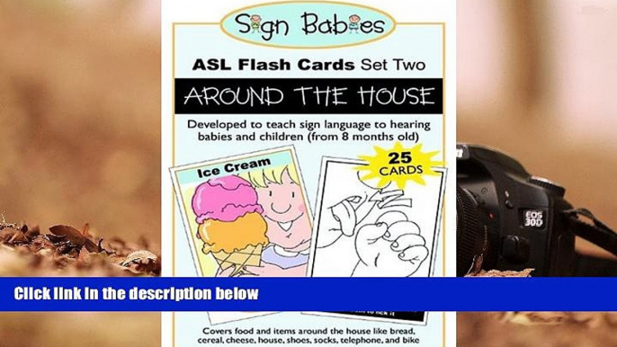 PDF  Sign Babies ASL Flash Cards, Set Two: Around the House Full Book