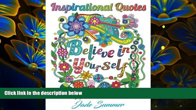 Download [PDF]  Inspirational Quotes: An Adult Coloring Book with Motivational Sayings, Positive