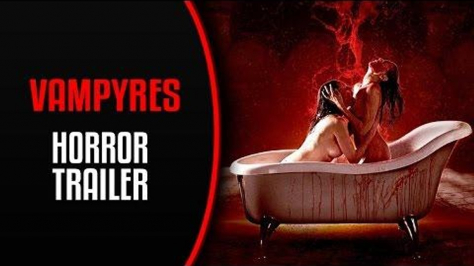 VAMPYRES Red-Band Trailer & Clip (2016) Vampire Horror Movie