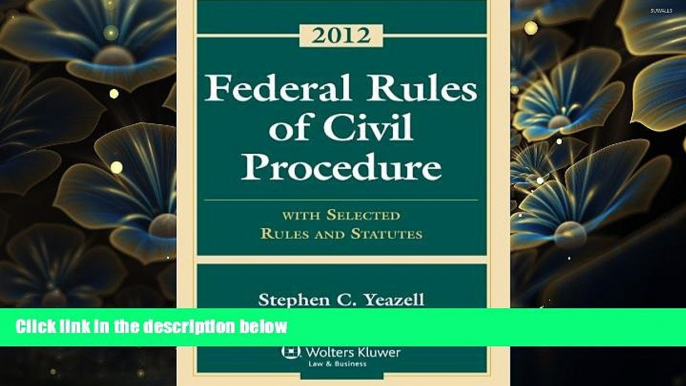 READ book Federal Rules of Civil Procedure: With Selected Rules and Statutes 2012 Stephen C.