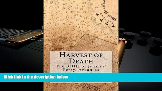 Download [PDF]  Harvest of Death: The Battle of Jenkins  Ferry, Arkansas Full Book