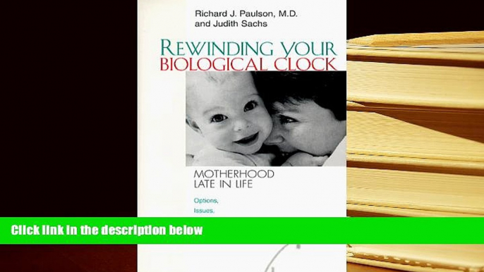 PDF [FREE] DOWNLOAD  Rewinding Your Biological Clock: Motherhood Late in Life TRIAL EBOOK