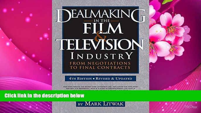 FREE [DOWNLOAD] Dealmaking in the Film   Television Industry, 4th edition: From Negotiations to