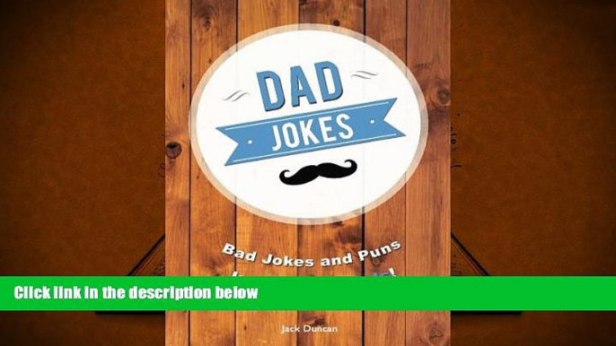 [Download]  Dad Jokes: Bad Jokes and Puns Inspired by Dads! Jack Duncan For Kindle
