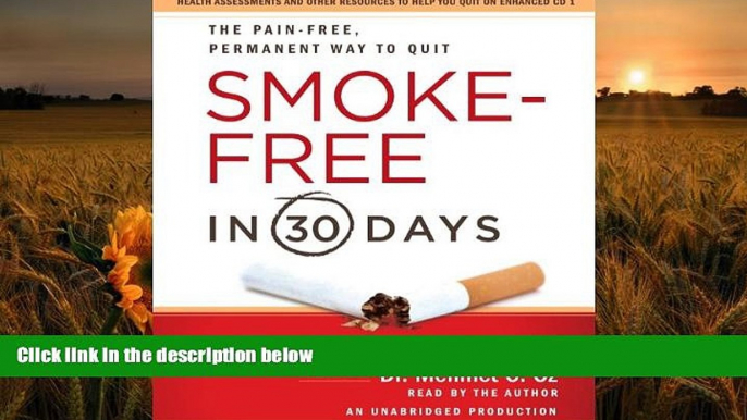 BEST PDF  Smoke-Free in 30 Days: The Pain-Free, Permanent Way to Quit Daniel F. Seidman FOR IPAD