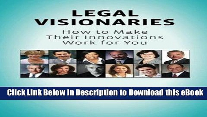 [Read Book] Legal Visionaries: How to make their innovations work for you Mobi