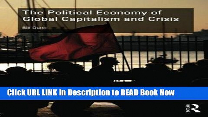 [Popular Books] The Political Economy of Global Capitalism and Crisis (RIPE Series in Global