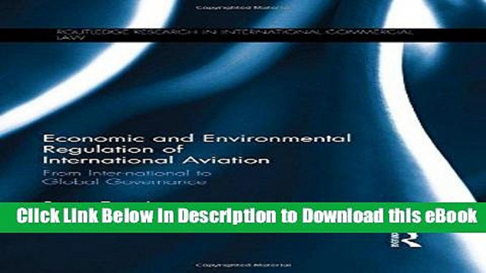 [Read Book] Economic and Environmental Regulation of International Aviation: From Inter-national