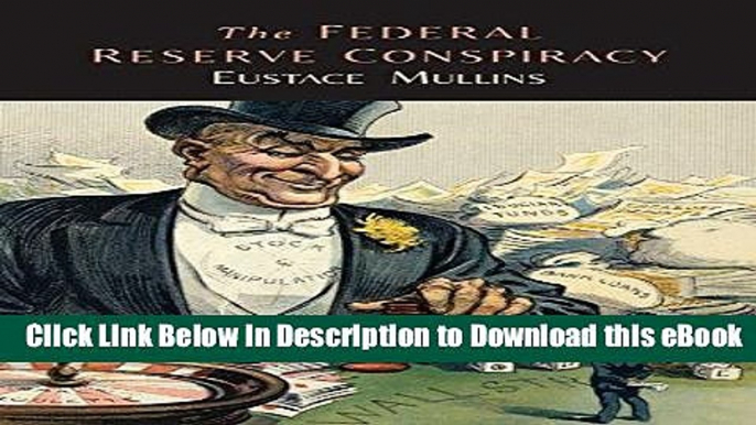 DOWNLOAD The Federal Reserve Conspiracy Kindle