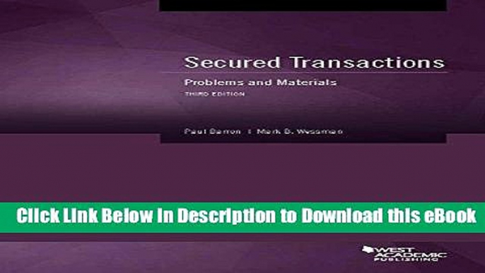 [Read Book] Secured Transactions: Problems and Materials, Third Edition (American Casebook Series)