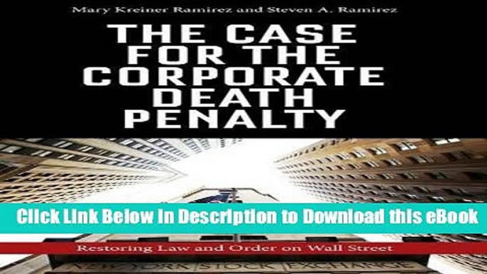 [Read Book] The Case for the Corporate Death Penalty: Restoring Law and Order on Wall Street