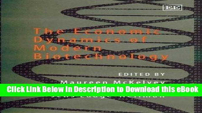 [Read Book] The Economic Dynamics of Modern Biotechnology Mobi