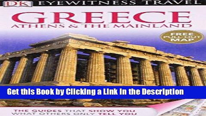 Read Ebook [PDF] Greece: Athens   the Mainland. (DK Eyewitness Travel Guide) Download Full