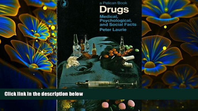 READ book Drugs: Medical, Psychological and Social Facts; Revised Edition (Pelican) Peter Laurie