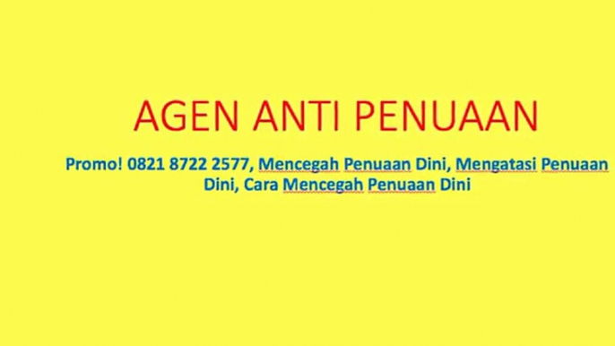 Promo! 0821 8722 2577, Mencegah Penuaan Dini, Mengatasi Penuaan Dini, Cara Mencegah Penuaan Dini