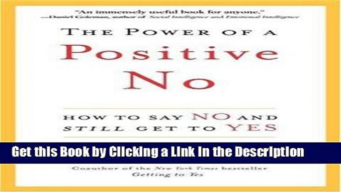 Read Ebook [PDF] The Power of a Positive No: How to Say No and Still Get to Yes Download Full