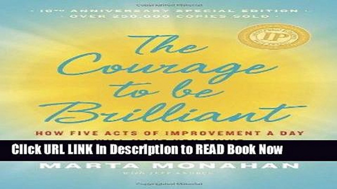 Get the Book The Courage to be Brilliant - 10th Anniversary Edition: How Five Acts of Improvement