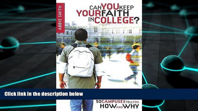 PDF  Can You Keep Your Faith in College?: Students from 50 Campuses Tell You How - and Why Trial