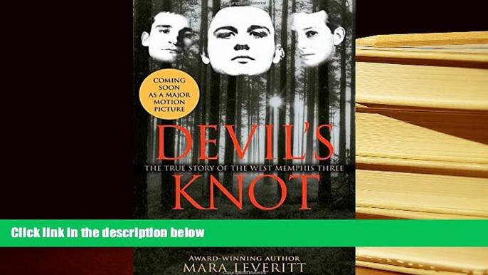 PDF [DOWNLOAD] Devil s Knot: The True Story of the West Memphis Three [DOWNLOAD] ONLINE