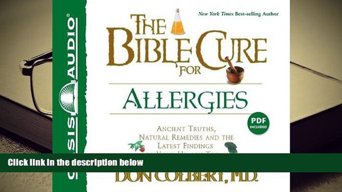 PDF [DOWNLOAD] The Bible Cure for Allergies: Ancient Truths, Natural Remedies and the Latest