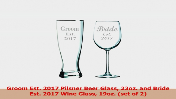 Groom Est 2017 Pilsner Beer Glass 23oz and Bride Est 2017 Wine Glass 19oz set of 2 e80e483b