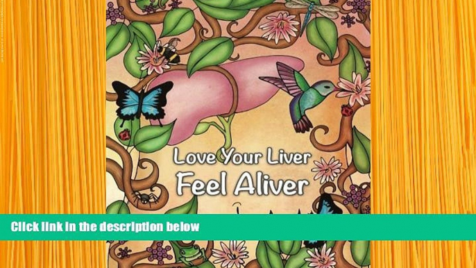 FREE [DOWNLOAD] Love Your Liver Feel ALIVER: LifeFood Recipes, Tips For Inflammatory Bowel