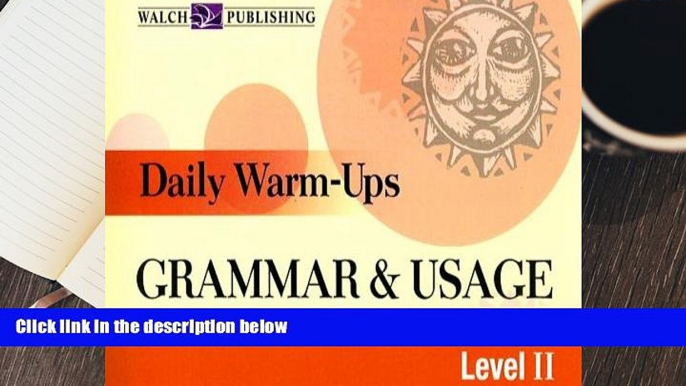 BEST PDF  Daily Warm-Ups: Grammar   Usage: Level II (Daily Warm-Ups) Walch [DOWNLOAD] ONLINE