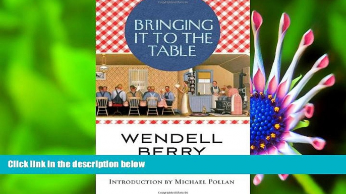 [PDF]  Bringing It to the Table: On Farming and Food Wendell Berry Pre Order