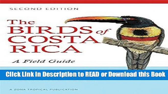 PDF [FREE] DOWNLOAD The Birds of Costa Rica: A Field Guide (Zona Tropical Publications) [DOWNLOAD]