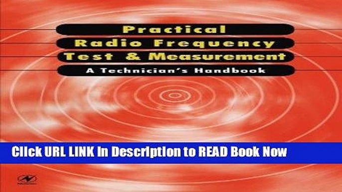 [Popular Books] Practical Radio Frequency Test and Measurement: A Technician s Handbook FULL eBook
